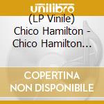 (LP Vinile) Chico Hamilton - Chico Hamilton Quintet vinile