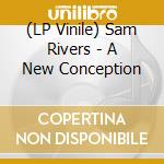 (LP Vinile) Sam Rivers - A New Conception vinile