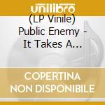 (LP Vinile) Public Enemy - It Takes A Nation Of Millions To Hold Us Back (2 Lp) lp vinile