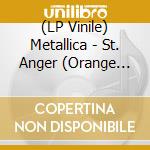(LP Vinile) Metallica - St. Anger (Orange Vinyl) (2 Lp) vinile