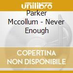 Parker Mccollum - Never Enough cd