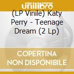 (LP Vinile) Katy Perry - Teenage Dream (2 Lp) lp vinile