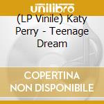 (LP Vinile) Katy Perry - Teenage Dream vinile