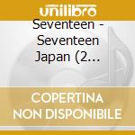 Seventeen - Seventeen Japan (2 Cd+Book) cd