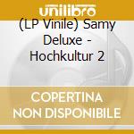 (LP Vinile) Samy Deluxe - Hochkultur 2 vinile
