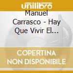 Manuel Carrasco - Hay Que Vivir El Momento: Directo Estadio De La (3 Cd) cd musicale