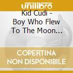 Kid Cudi - Boy Who Flew To The Moon The - Vol.1 cd