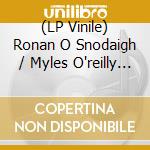 (LP Vinile) Ronan O Snodaigh / Myles O'reilly - The Beautiful Road vinile