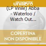 (LP Vinile) Abba - Waterloo / Watch Out (Picture Disc) (7') vinile