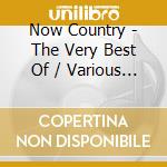 Now Country - The Very Best Of / Various - Now Country - The Very Best Of / Various cd