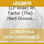 (LP Vinile) Rh Factor (The) - Hard Groove (Verve By Request) lp vinile