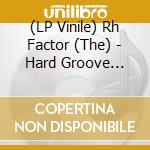 (LP Vinile) Rh Factor (The) - Hard Groove (Verve By Request) vinile