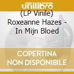 (LP Vinile) Roxeanne Hazes - In Mijn Bloed vinile