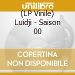 (LP Vinile) Luidji - Saison 00 lp vinile