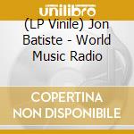 (LP Vinile) Jon Batiste - World Music Radio vinile
