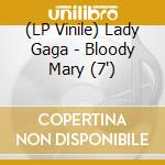 (LP Vinile) Lady Gaga - Bloody Mary (7') vinile