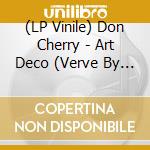 (LP Vinile) Don Cherry - Art Deco (Verve By Request) vinile