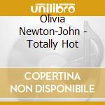 Olivia Newton-John - Totally Hot cd