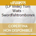 (LP Vinile) Tom Waits - Swordfishtrombones vinile