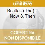 Beatles (The) - Now & Then cd