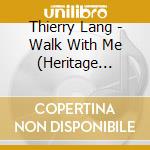 Thierry Lang - Walk With Me (Heritage Project Vol.2) cd