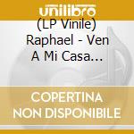 (LP Vinile) Raphael - Ven A Mi Casa Esta Navidad lp vinile