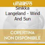 Sinikka Langeland - Wind And Sun cd