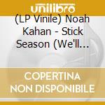 (LP Vinile) Noah Kahan - Stick Season (We'll All Be Here Forever) (3 Lp) vinile