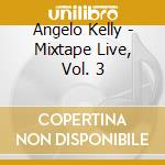 Angelo Kelly - Mixtape Live, Vol. 3 cd