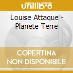 Louise Attaque - Planete Terre cd