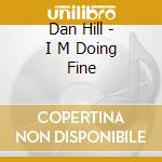 Dan Hill - I M Doing Fine cd