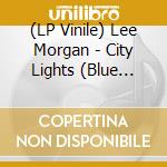 (LP Vinile) Lee Morgan - City Lights (Blue Note Tone Poet Edition) vinile