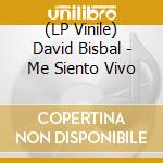 (LP Vinile) David Bisbal - Me Siento Vivo vinile