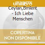 Ceylan,Bmlent - Ich Liebe Menschen cd