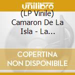 (LP Vinile) Camaron De La Isla - La Leyenda Del Tiempo - 45Th Anniversary vinile