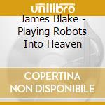 James Blake - Playing Robots Into Heaven
