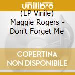 (LP Vinile) Maggie Rogers - Don't Forget Me vinile