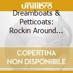 Dreamboats & Petticoats: Rockin Around Xmas Tree / Various cd