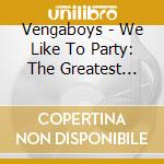Vengaboys - We Like To Party: The Greatest Hits Collection cd