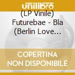 (LP Vinile) Futurebae - Bla (Berlin Love Affair) Blau-Transparente Vinyl vinile