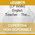 (LP Vinile) English Teacher - The World's Biggest Paving Slab lp vinile