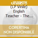 (LP Vinile) English Teacher - The World's Biggest Paving Slab vinile