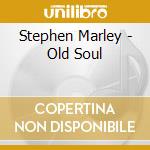 Stephen Marley - Old Soul cd musicale
