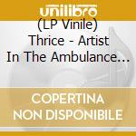 (LP Vinile) Thrice - Artist In The Ambulance (Color Vinyl) (2 Lp) vinile