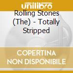 Rolling Stones (The) - Totally Stripped cd