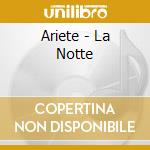 Ariete - La Notte cd
