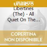 Libertines (The) - All Quiet On The (Sunrise) cd