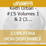 Keith Urban - #1'S Volumes 1 & 2 (2 Cd) cd