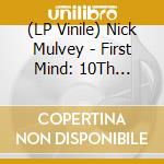 (LP Vinile) Nick Mulvey - First Mind: 10Th Anninversary (Picture Disc) vinile