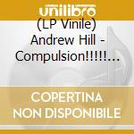 (LP Vinile) Andrew Hill - Compulsion!!!!! (Blue Note Tone Poet Edition) vinile